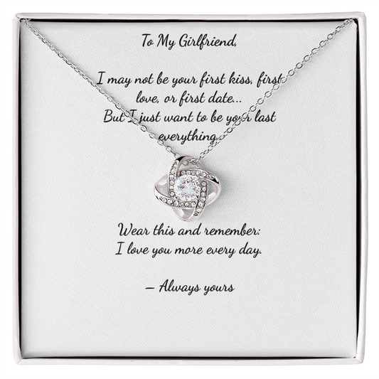 To My Girlfriend – Love Knot Necklace – I Just Want to Be Your Last Everything