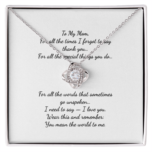 To My Mom – Love Knot Necklace – Thank You for Everything